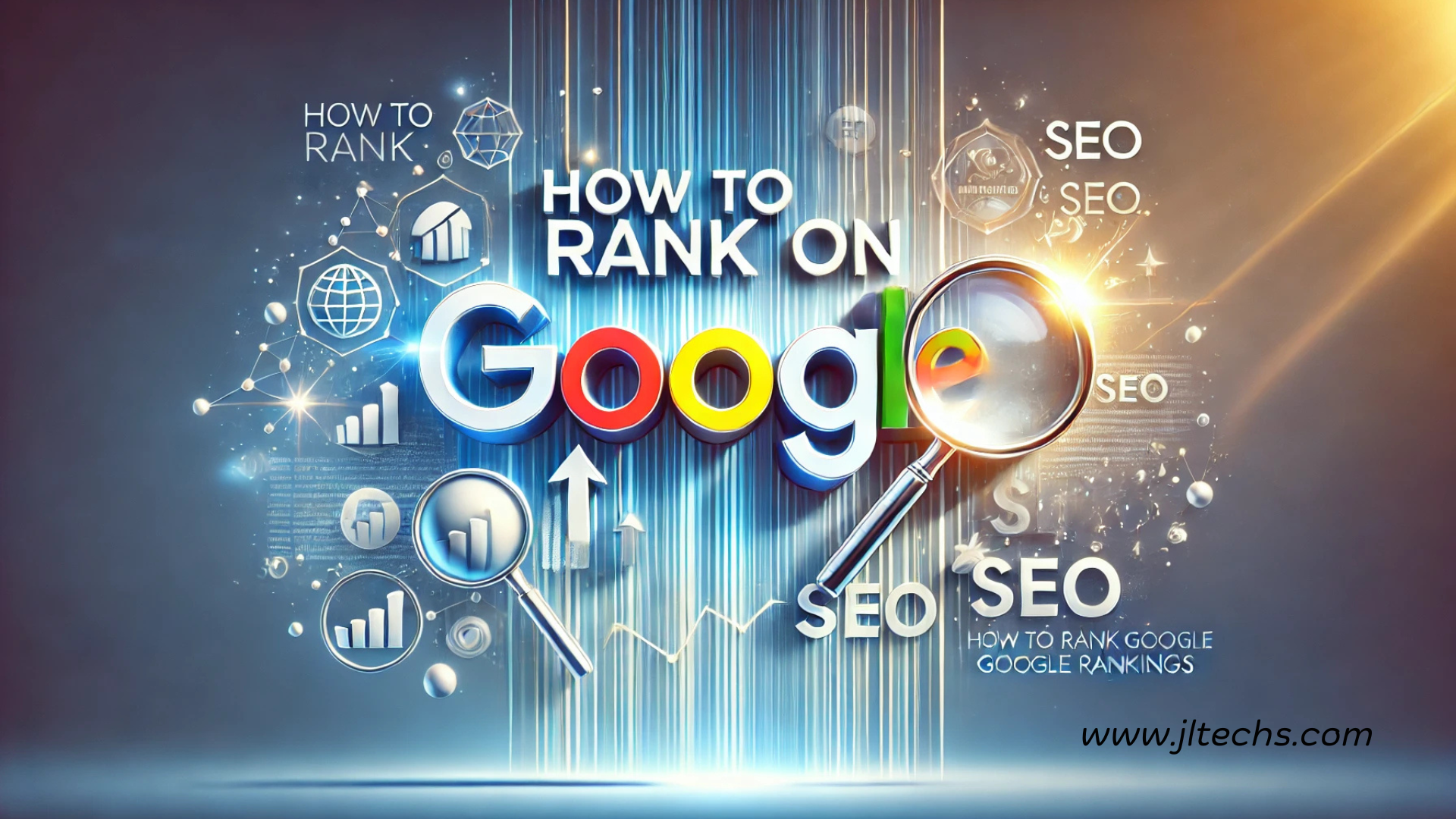 How to Rank on Google: Easy Steps to Boost Your Website’s SEO